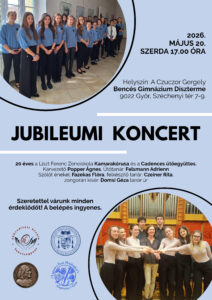 Jubileumi koncert 2026. május 20. 17 óra Bencés Díszterem